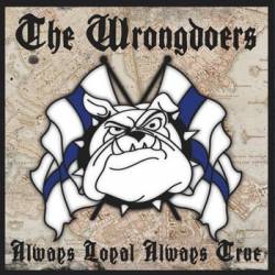 The Wrongdoers : Always Loyal Always True